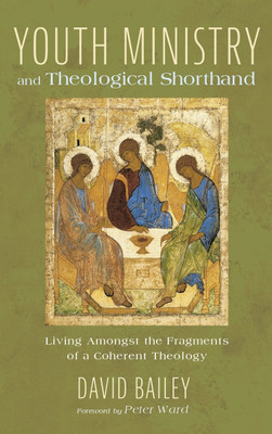 Youth Ministry and Theological Shorthand(English, Hardcover, Bailey David Prof)