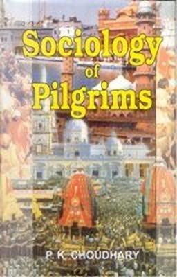 Sociology of Pilgrims(English, Hardcover, Choudhary P. K.)