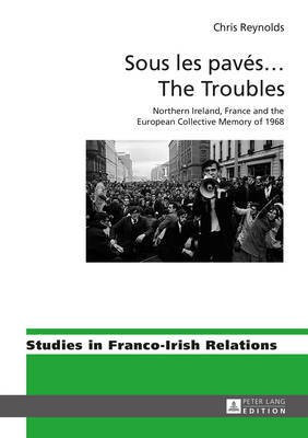 Sous les paves ... The Troubles(English, Hardcover, Reynolds Chris)