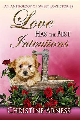 Love Has the Best Intentions(English, Electronic book text, Arness Christine)