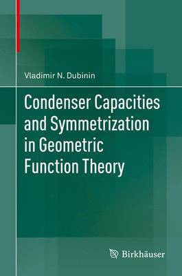 Condenser Capacities and Symmetrization in Geometric Function Theory(English, Electronic book text, unknown)