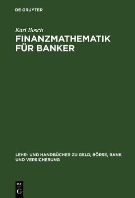 Finanzmathematik fuer Banker(German, Hardcover, Bosch Karl)