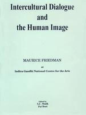 Intercultural Dialogue and the Human Image(English, Hardcover, Friedman Maurice S.)