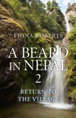 Beard In Nepal 2, A - Return to the Village(English, Paperback, Roberts Fiona)