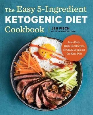 The Easy 5-Ingredient Ketogenic Diet Cookbook(English, Paperback, Fisch Jen)