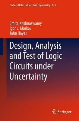 Design, Analysis and Test of Logic Circuits Under Uncertainty(English, Electronic book text, unknown)