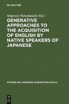 Generative Approaches to the Acquisition of English by Native Speakers of Japanese(English, Electronic book text, unknown)