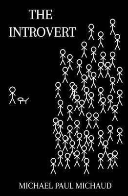 The Introvert(English, Paperback, Michaud Michael Paul)