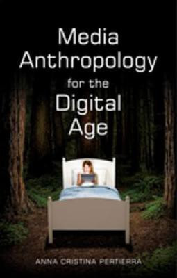 Media Anthropology for the Digital Age(English, Electronic book text, Pertierra Anna Cristina)