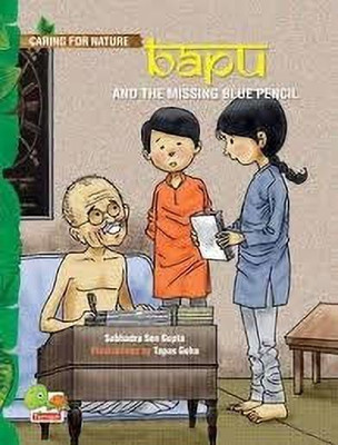 Bapu and the Missing Blue Pencil (An Inspiring Story About Wisely Using Our Resources)(English, Paperback, Gupta Subhadra Sen)