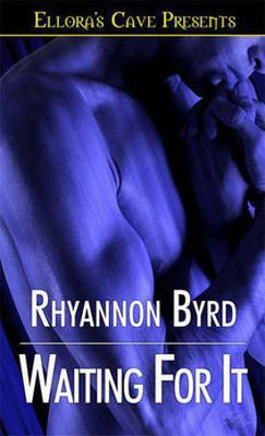 Waiting for It(English, Electronic book text, Byrd Rhyannon)