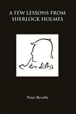 A Few Lessons from Sherlock Holmes(English, Electronic book text, Bevlin Peter)