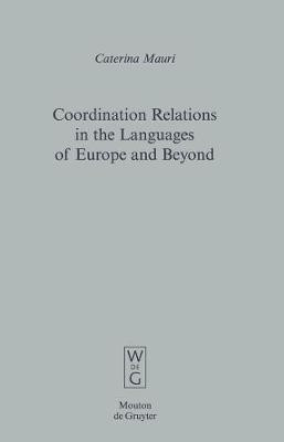Coordination Relations in the Languages of Europe and Beyond(English, Electronic book text, Mauri Caterina)