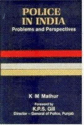 Police in India:Problems and Perspectives(English, Hardcover, Gill K P S)