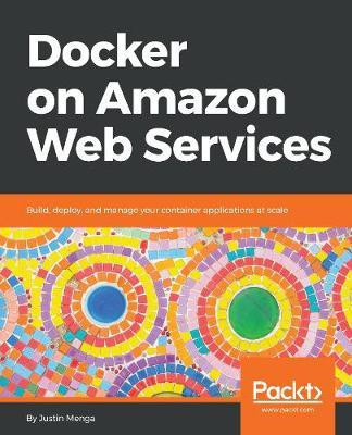 Docker on Amazon Web Services(English, Paperback, Menga Justin)