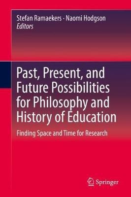 Past, Present, and Future Possibilities for Philosophy and History of Education(English, Hardcover, unknown)