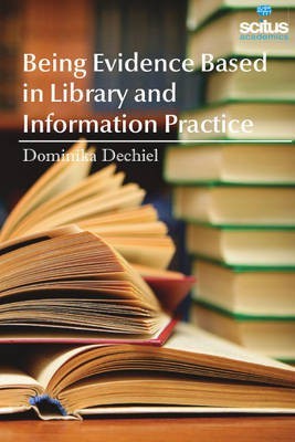 Being Evidence Based in Library and Information Practice(English, Hardcover, Dechiel Dominika)