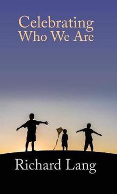 Celebrating Who We Are(English, Hardcover, Lang Richard)