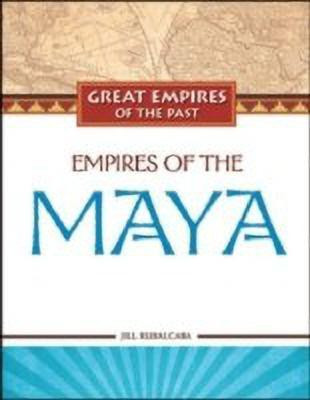 Empires of the Maya(English, Hardcover, Chelsea House Publishers)