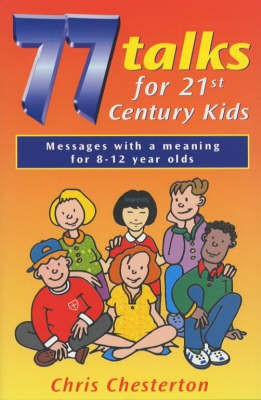 77 Talks for 21st Century Kids(English, Big book, Chesterton Chris)