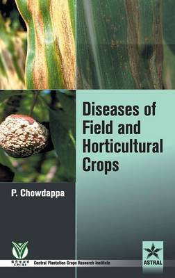 Diseases of Field and Horticultural Crops(English, Hardcover, Chowdappa P)
