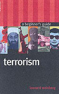 Global Terrorism  - A Beginner's Guide(English, Paperback, Weinberg Leonard B.)