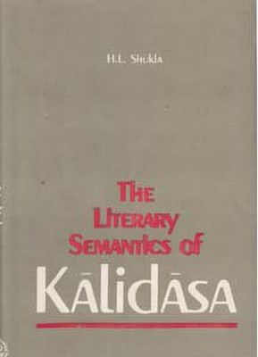 Literary Semantics of Kalidasa,the:A Pragmatic Approach(English, Paperback, Shukla H L)
