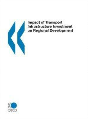 Impact of Transport Infrastructure Investment on Regional Development(English, Paperback, Oecd)