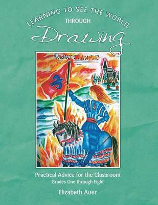 Learning To See the World Through Drawing(English, Paperback, Auer Elizabeth)