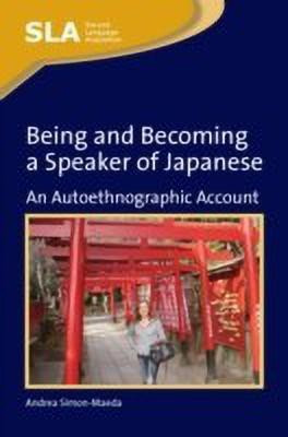 Being and Becoming a Speaker of Japanese(English, Paperback, Simon-Maeda Andrea)