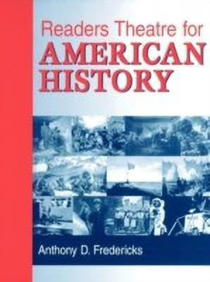 Readers Theatre for American History(English, Paperback, Fredericks Anthony D.)