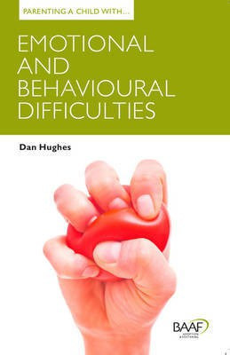 Parenting a Child with Emotional and Behavioural Difficulties(English, Paperback, Hughes Dan)