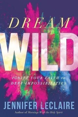 Dream Wild(English, Paperback, Leclaire Jennifer)