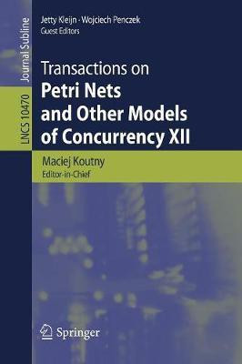 Transactions on Petri Nets and Other Models of Concurrency XII(English, Paperback, unknown)