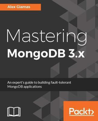 Mastering MongoDB 3.x(English, Electronic book text, Giamas Alex)