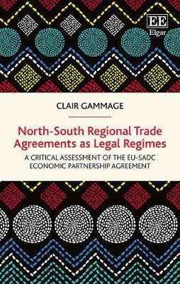 North-South Regional Trade Agreements as Legal Regimes(English, Hardcover, Gammage Clair)