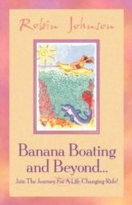 Banana Boating and Beyond...(English, Paperback, Johnson Robin)