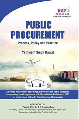 PUBLIC PROCUREMENT- Process, Policy and Practice  - A concise Handbook of Rules, Procedures and Policy Guidelines(English, Paperback, Yashwant Singh Rawat)