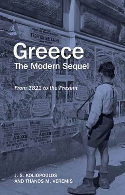 Greece: The Modern Sequel(English, Hardcover, Koliopoulos John S.)