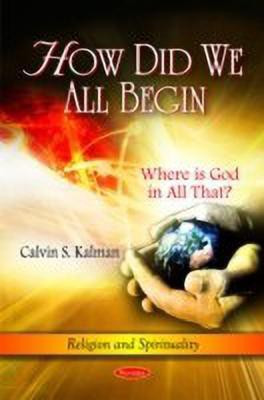 How Did We All Begin(English, Paperback, Kalman Calvin S)