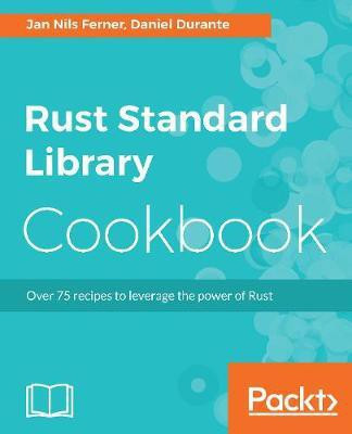 Rust Standard Library Cookbook(English, Electronic book text, Ferner Jan Nils)