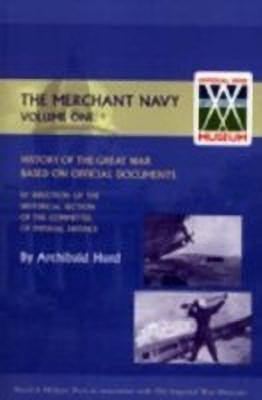 History of the Great War. The Merchant Navy: v. I(English, Paperback, Hurd Archibald)