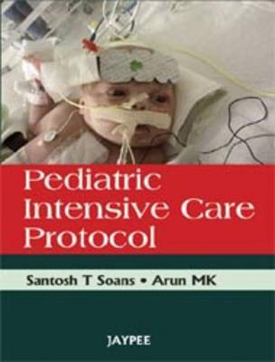 Pediatric Intensive Care Protocol(English, Paperback, Soans Santosh T)