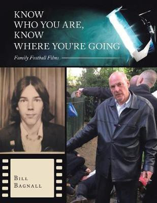Know Who You Are, Know Where You'Re Going(English, Paperback, Bagnall Bill)