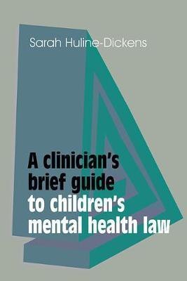 A Clinician's Brief Guide to Children's Mental Health Law(English, Paperback, Huline-Dickens Sarah)