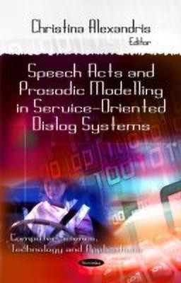 Speech Acts & Prosodic Modeling in Service-Oriented Dialog Systems(English, Paperback, unknown)