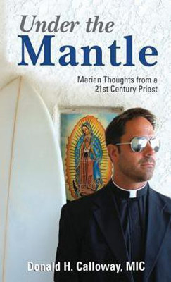 Under the Mantle  - Marians Thoughts from a 21st Century Priest(English, Paperback, Calloway Donald)