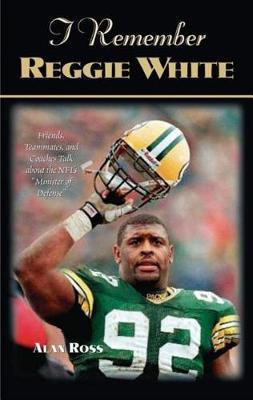 I Remember Reggie White(English, Paperback, Ross Alan)