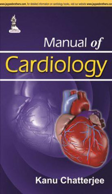 Manual of Cardiology(English, Paperback, Chatterjee Kanu)