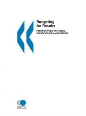 Budgeting for Results: Perspectives on Public Expenditure MA: Perspectives on Public Expenditure Management(English, Paperback, OECD Publishing)